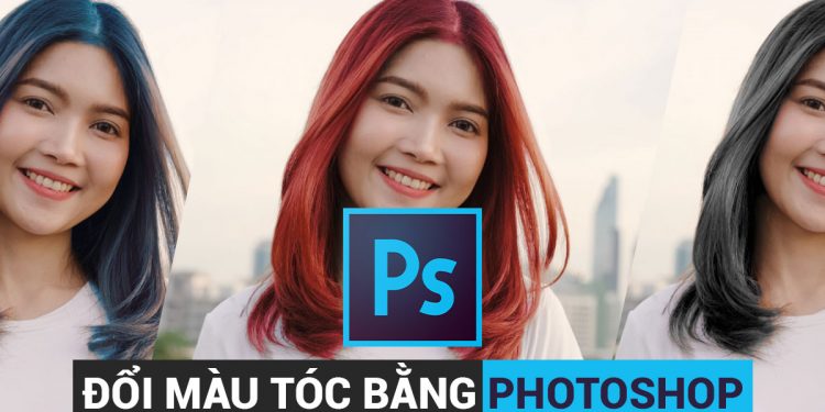 Cách đổi màu tóc bằng photoshop