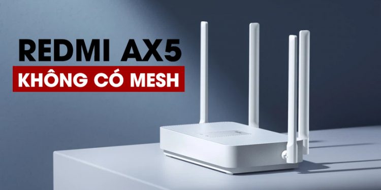 Router redmi ax5 không cài được mesh