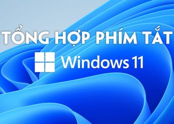 Tổng hợp phím tắt cho windows 11