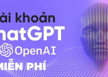 Tổng hợp tài khoản chatGPT miễn phí cập nhật liên tục